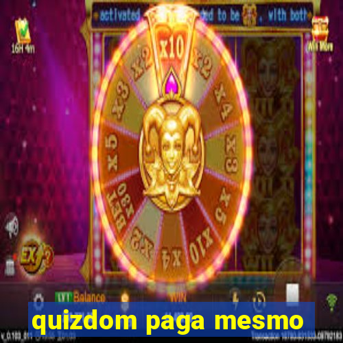 quizdom paga mesmo